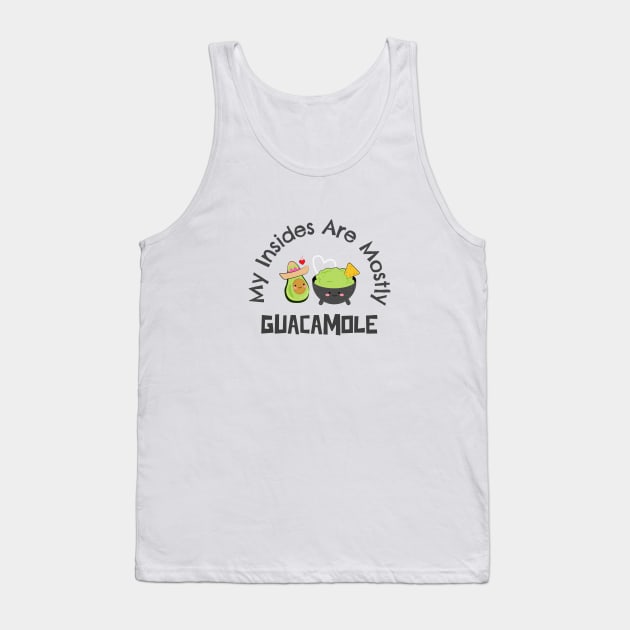 My Insides Are Mostly Guacamole Tank Top by Hush-Hush Gear™